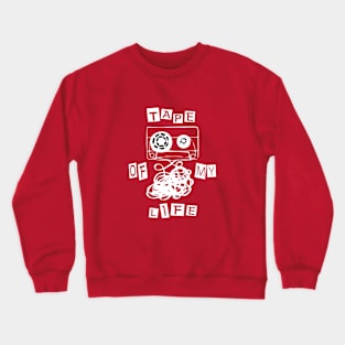 Tape of my life Crewneck Sweatshirt